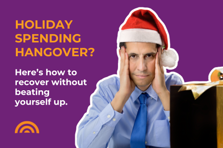 Holiday Spending Hangover? Here’s How to Recover Without Beating Yourself Up