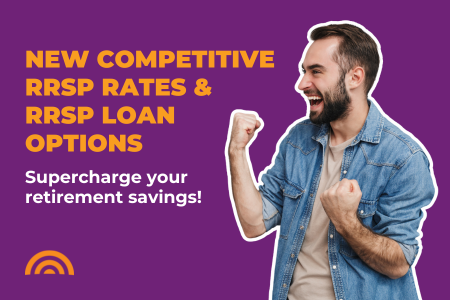 Boost Your Retirement Savings with New Competitive RRSP Rates & RRSP Loan Options 